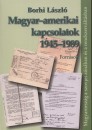 Borhi L�szl� - Magyar-amerikai kapcsolatok 1945-1989