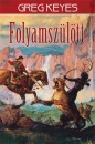 Greg Keyes - Folyamsz�l�tt