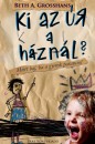 Beth A. Grosshans - Ki az �r a h�zn�l?