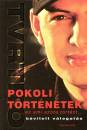 Vujity Tvrtko - Pokoli t�rt�netek....�s ami az�ta t�rt�nt