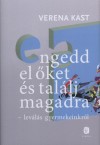 Verena Kast - Engedd el �ket �s tal�lj magadra - lev�l�s gyermekeinkr�l