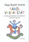 Nagy Band� Andr�s - F�b�l vasparip�t