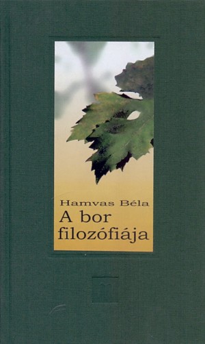 Hamvas B�la - A bor filoz�fi�ja