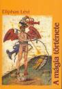 Eliphas L�vi - A m�gia t�rt�nete