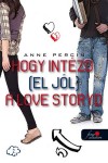 Anne Percin - Hogy intézd (el jól) a love storyd