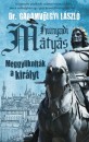 Garamv�lgyi L�szl� - Hunyadi M�ty�s - Meggyilkolt�k a kir�lyt