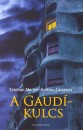 Andreu Carranza - Esteban Mart�n - A Gaud�-kulcs