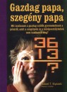 Robert T. Kiyosaki - Sharon L. Lechter - Gazdag papa, szeg�ny papa