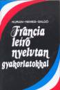 Kuri�n �gnes(Szerk.) - Francia le�r� nyelvtan gyakorlatokkal