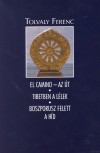 Tolvaly Ferenc - El camino - Az �t - Tibetben a l�lek - Boszporusz felett a h�d