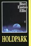 Bret Easton Ellis - Holdpark