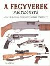 Chris Mcnab - A fegyverek nagyk�nyve