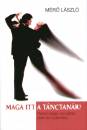 M�r� L�szl� - Maga itt a t�nctan�r?