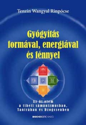 Tenzin Wangyal Rinpocse - Gy�gy�t�s form�val, energi�val �s f�nnyel