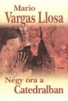 Mario Vargas Llosa - N�gy �ra a Catedralban