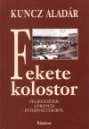 Kuncz Alad�r - Fekete kolostor