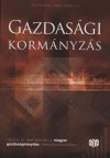 B�ger Guszt�v(Szerk.) - Bod P�ter �kos(Szerk.) - Gazdas�gi korm�nyz�s