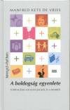 Manfred Kets De Vries - A boldogs�g egyenlete