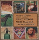 M�ty�s Szabolcs - M�ty�s-Kulcs�r �va - Illik tudnom, mert magyar gyerek vagyok