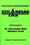 M. Csizmadia B�la(Szerk.) - N�ndori Ern�(Szerk.) - Szil�rds�gtan - Mechanika m�rn�k�knek