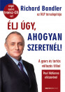 Richard Bandler - �lj �gy, ahogyan szeretn�l! - aj�nd�k angol nyelv� transz-CD-vel!