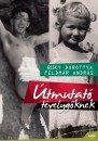 B�ky Dorottya - Feldm�r Andr�s - �tmutat� t�velyg�knek