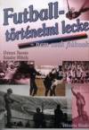 D�nes Tam�s - S�ndor Mih�ly - Futballt�rt�nelmi lecke - nem csak fi�knak