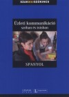 Vera(Szerk.) Eck - Carol(Szerk.) Vilella - �zleti kommunik�ci� sz�ban �s �r�sban - Spanyol