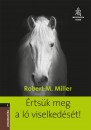 Robert M. Miller - �rts�k meg a l� viselked�s�t!