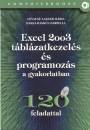Baksa-Hask� Gabriella - L�vayn� Lakner M�ria - Excel 2003 t�bl�zatkezel�s �s programoz�s a gyakorlatban