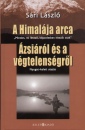 S�ri L�szl� - A Himal�ja arca - �zsi�r�l �s a v�gtelens�gr�l