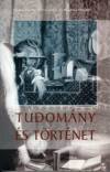 Forrai G�bor(Szerk.) - Margitay Tiham�r(Szerk.) - Tudom�ny �s t�rt�net