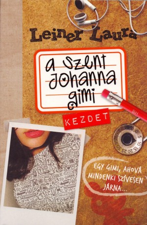 Leiner Laura - A Szent Johanna gimi 1. - Kezdet
