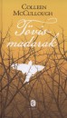 Colleen Mccullough - T�vismadarak