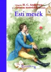 Hans Christian Andersen - Grimm Testv�rek - Egmont klasszikusok - Esti mes�k
