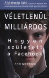 Ben Mezrich - V�letlen�l milli�rdos
