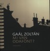 Ga�l Zolt�n - Mi van odaf�nt?