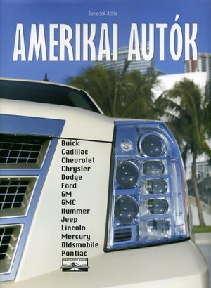 Bancsi P�ter(Szerk.) - Benedek Attila - Amerikai aut�k