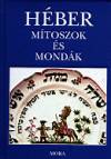 Komor�czy G�za(Szerk.) - H�ber m�toszok �s mond�k