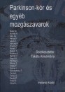 Tak�ts Annam�ria(Szerk.) - Parkinson-k�r �s egy�b mozg�szavarok