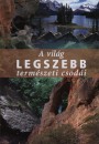 G�bor Endre(Szerk.) - A vil�g legszebb term�szeti csod�i