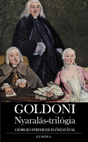 Carlo Goldoni - Nyaral�s-tril�gia