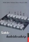 K�llai G�bor - Szabolcsi J�nos - Vasv�ri Attila - Sakk-kaleidoszk�p