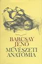 Barcsay Jen� - M�v�szeti anat�mia