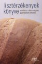 Dr. Banai J�nos - Horv�th Zolt�nn� Koltai T�nde - Veresn� B�lint M�rta - Liszt�rz�kenyek k�nyve
