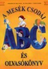 Adamikn� J�sz� Anna - G�sy M�ria - L�n�rd Andr�s - A mes�k csod�i - ABC �s olvas�k�nyv