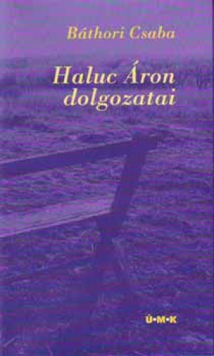 B�thori Csaba - Haluc �ron dolgozatai