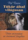 P�l Ferenc - T�k�r �ltal vil�gosan