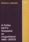 Holics L�szl� - A fizika OKTV feladatai �s megold�sai 1961-2003