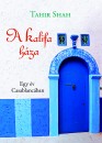 Tahir Shah - A kalifa h�za